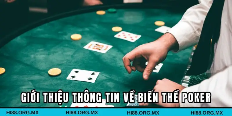 Giới thiệu thông tin về biến thể Poker